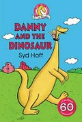 Danny and the dinosaur / story and pictures by Syd Hoff.