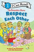 The Berenstain Bears respect each other / by Stan and Jan Berenstain with Mike Berenstain.