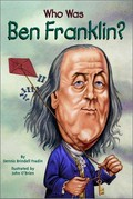 Who was Ben Franklin? / by Dennis Brindell Fradin ; illustrated by John O'Brien.
