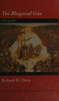 The Bhagavad Gita : a biography / Richard H. Davis.
