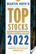 Top stocks 2022 : a sharebuyer's guide to leading Australian companies / Martin Roth.