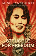 Struggle for freedom: Aung san suu kyi--a biography. Jesper Bengtsson.