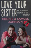 Love your sister / Connie & Samuel Johnson.