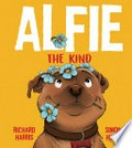Alfie the kind / Richard Harris, Simon Howe.
