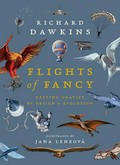 Flights of fancy : defying gravity by design & evolution / Richard Dawkins ; illustrated by Jana Lenzova.
