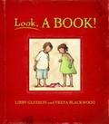 Look, a book! / Libby Gleeson and Freya Blackwood.