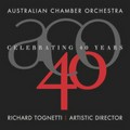 Celebrating 40 years: Australian Chamber Orchestra ; Richard Tognetti.
