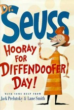 Hooray for Diffendoofer Day! / Dr. Seuss with some help from Jack Prelutsky & Lane Smith ; design by Molly Leach.
