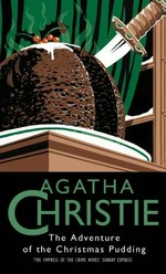 The adventure of the Christmas pudding : and a selection of entrées / Agatha Christie.
