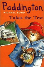 Paddington takes the test / by Michael Bond ; illustrated by Peggy Fortnum.