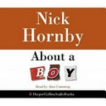 About a boy: by Nick Hornby ; read by Alan Cumming.