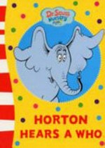 Horton hears a who / Dr Seuss.