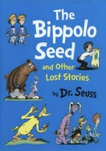 The bippolo seed and other lost stories / Dr. Seuss.