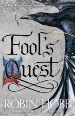 Fool's quest: Fitz and the fool trilogy, book 2. Robin Hobb.
