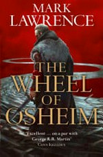 The wheel of Osheim / Mark Lawrence.