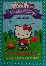 The camping trip : a Hello Kitty adventure / Linda Chapman and Michelle Misra.