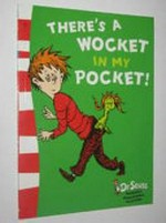There's a wocket in my pocket! / Dr. Seuss.