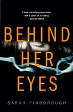 Behind her eyes / Sarah Pinborough.