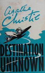 Destination unknown / Agatha Christie.