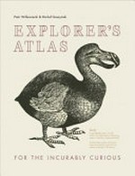 Explorer's atlas / Piotr Wilkowiecki & Michat Gaszyński.