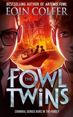 The fowl twins: The fowl twins series, book 1. Eoin Colfer.