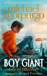 Boy giant : son of Gulliver Michael Morpurgo.