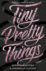 Tiny pretty things: Dhonielle Clayton, Sona Charaipotra.