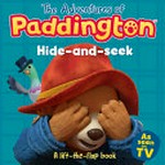 The adventures of Paddington : hide-and-seek : a lift-the-flap book.