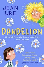 Dandelion / Jean Ure
