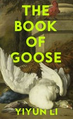 The book of goose / Yiyun Li.