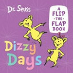 Dizzy days : a flip-the-flap book / Dr. Seuss.