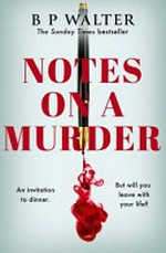 Notes on a murder / B P Walter.