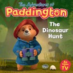 The Adventures Of Paddington - The Dinosaur Hunt / No Author Supplied.