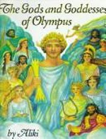 The gods and goddesses of Olympus / written and illustrated by Aliki.