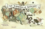 The dangerous alphabet / Neil Gaiman ; illustrated by Gris Grimly.