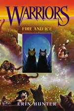 Fire and ice: Warriors series, book 2. Erin Hunter.