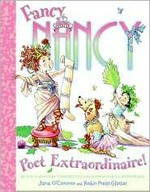 Fancy Nancy : poet extraordinaire! / written by Jane O'Connor ; illustrated by Robin Preiss Glasser.
