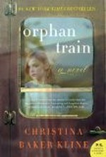 Orphan train : a novel [Book Club Kit] / Christina Baker Kline.