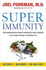 Super immunity: Joel Fuhrman.