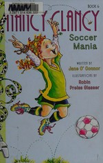 Soccer mania / written by Jane O'Connor ; illustrations by Robin Preiss Glasser ; with Carolyn Bracken.