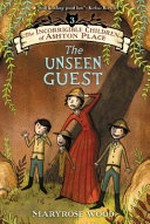 The unseen guest / by Maryrose Wood ; illustrated by Jon Klassen.