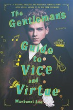 The gentleman's guide to vice and virtue: Montague siblings series, book 1. Mackenzi Lee.