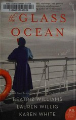 The glass ocean : a novel / Beatriz Williams, Lauren Willig, and Karen White.