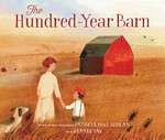 The hundred-year barn / words by Patricia MacLachlan ; illustrations by Kenard Pak.