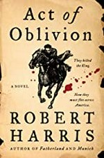 Act of oblivion : a novel / Robert Harris.
