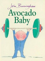 Avocado baby / John Burningham.