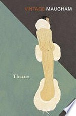 Theatre / William Somerset Maugham.