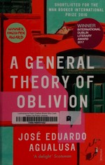 A general theory of oblivion / Jose Eduardo Agualusa ; translated from the Portuguese by Daniel Hahn.
