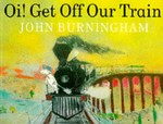Oi! Get off our train / John Burningham.