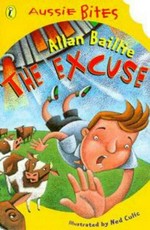 The excuse / Allan Baillie ; illustrated by Ned Culic.